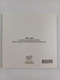 Olla vain : pieni kirja täällä olemisesta siellä olemisen sijasta