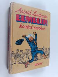 Eemelin kootut metkut : Vaahteramäen Eemeli ; Eemelin uudet metkut ; Eläköön Eemeli