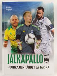 Jalkapallokirja : Huuhkajien tähdet ja tarina - Huuhkajien tähdet ja tarina