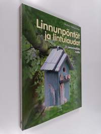 Linnunpöntöt ja lintulaudat : 35 persoonallista mallia