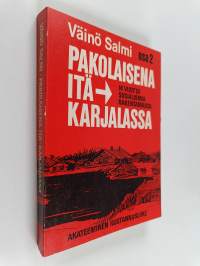 Pakolaisena Itä-Karjalassa eli Neljätoista vuotta sosialismia rakentamassa : Muistelmien 2 osa vuosilta 1927-1929