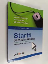 Startti tietotekniikkaan : Windows Vista &amp; Office 2007
