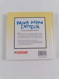 Paina pappa entteliä : lasten nasevimmat tokaisut