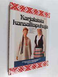 Karjalaisia kansallispukuja : nykyisestä Etelä-Karjalasta, Laatokan Karjalasta ja Karjalan kannakselta