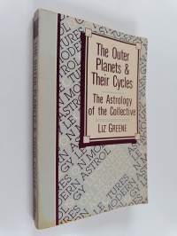 Outer Planets and their Cycles : the astrology of the collective