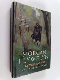 After Rome : a novel of Celtic Britain - Novel of Celtic Britain