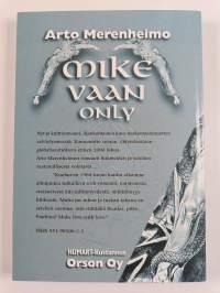 Mike vaan only (signeerattu, tekijän omiste)