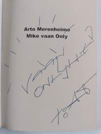 Mike vaan only (signeerattu, tekijän omiste)