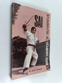 Sai : karate weapon of self-defense