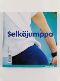 Lihaskuntojumppa - lisää lihasvoimaa ilman apuvälineitä / Selkäjumppa : selkä vahvaksi liikkumalla