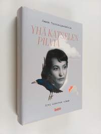 Yhä katselen pilviä : Elvi Sinervon elämä