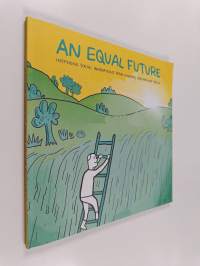 An equal future : Inspiring social innovations from Finland, Ireland and the UK