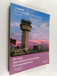 The Private Pilot&#039;s Licence Course - Air Law, Operational Procedures, Communications