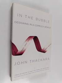 In the bubble : designing in a complex world