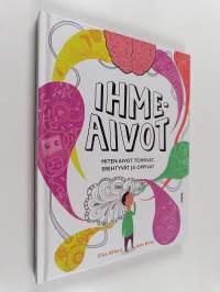 Ihmeaivot : miten aivot toimivat, erehtyvät ja oppivat