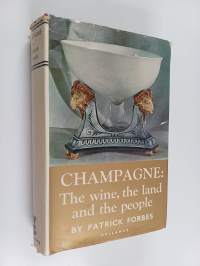Champagne : the wine, the land and the people (signeerattu)