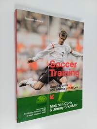 Soccer Training - Games, Drills &amp; Fitness Practices