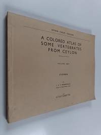 A Colored Atlas of Some Vertebrates from Ceylon, Volume 1 : Fishes