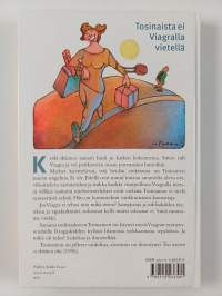 Tosinaista ei Viagralla vietellä (signeerattu, tekijän omiste)