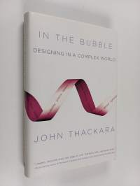In the bubble : designing in a complex world