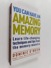 You can have an amazing memory : learn life-changing techniques and tips from the memory maestro