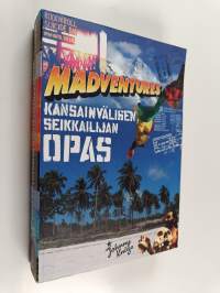 Madventures : kansainvälisen seikkailijan opas
