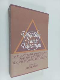 Vygotsky and education : instructional implications and applications of sociohistorical psychology