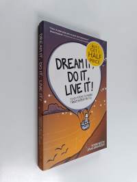 Dream It, Do It, Live It : 9 Easy Steps To Making Things Happen For You