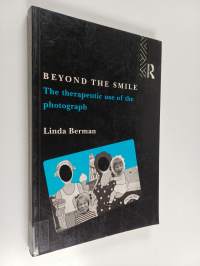 Beyond the Smile - The Therapeutic Use of the Photograph