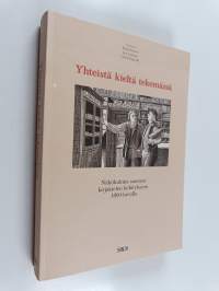 Yhteistä kieltä tekemässä : näkökulmia suomen kirjakielen kehitykseen 1800-luvulla