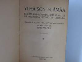 Ylhäisön elämää - Kulttuurihistoriallisia pika- ja pienoiskuvia Ludvig XVn ajoilta