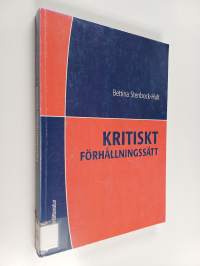 Kritiskt förhållningssätt : en vetenskaplig, etisk attityd och ett högskolepedagogiskt mål
