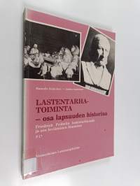 Lastentarhatoiminta - osa lapsuuden historiaa : Friedrich Fröbelin lastentarha-aate ja sen leviäminen Suomeen