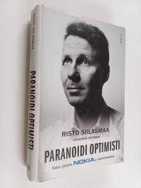 Paranoidi optimisti : näin johdin Nokiaa murroksessa