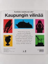 Kaupungin vilinää : kurkista varjokuvan alle!