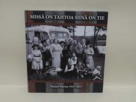 Missä on tahtoa siinä on tie - Hintan Martat 1935-2015