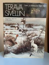Terävä sivellin : Lintu- ja eläinmaalari Teppo Terä (signeerattu)