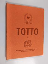 Totto 5 : Kotiseutuyhdistys Rovaniemen Totto r.y:n 10-vuotisjuhlajulkaisu