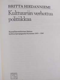 Kulttuuriin verhottua politiikkaa : kansallissosialistisen Saksan kulttuuripropaganda Suomessa 1933-1940