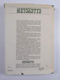 Metsästys : Metsästäjä, riista, aseet ja metsästysmenetelmät vanhimmista ajoista meidän päiviimme