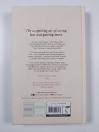 The life-changing magic of not giving a f**k : how to stop spending time you don&#039;t have doing things you don&#039;t want to do with people you don&#039;t like - Life-changi...