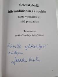Selevityksiä härmälääshin sanoohin notta ymmärtääsit mitä praatathan (signeerattu, tekijän omiste)