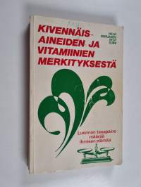 Kivennäisaineiden ja vitamiinien merkityksestä
