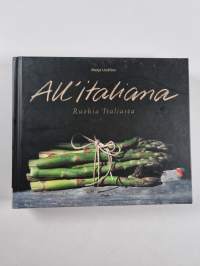 All&#039;italiana : ruokia Italiasta ; Cucina povera &amp; ruokia Etelä-Italiasta (yhteisnide)