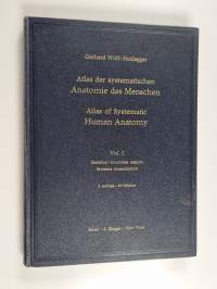 Atlas of systematic human anatomy; Atlas der systematischen Anatomie des Menschen, Vol. 1 - Osteologia, Iuncturae ossium, Systema musculorum - Atlas der systemati...