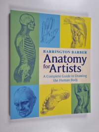 Anatomy for artists : a complete guide to drawing the human body - Complete guide to drawing the human body