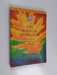The Magical Approach - Seth Speaks about the Art of Creative Living