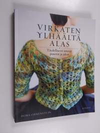 Virkaten ylhäältä alas : täydellisesti istuvat puserot ja jakut