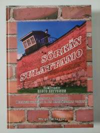 Sörkän sulattamo : tosiasioita ja tarinoita Helsingin vankilan ja sen henkilökunnan vaiheista