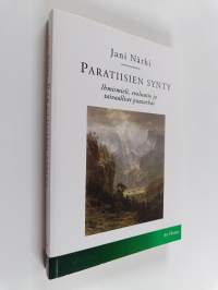 Paratiisien synty : ihmismieli, evoluutio ja taivaalliset puutarhat
